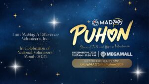 Amid uncertain times – Volunteer group ushers in a season of renewed faith and hope with ‘MAD Talks Puhon’